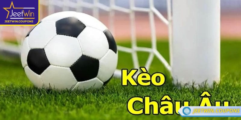 Tổng quát về kèo châu Âu JeetWin